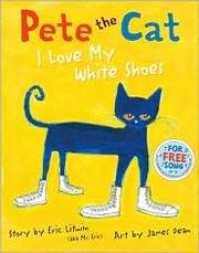 Cover of Pete the Cat I Love My White Shoes