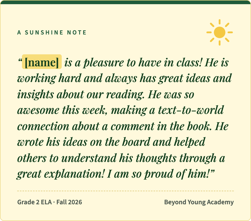 A sunshine note, Grade 2 ELA, Fall 2026. Note text: "[name] is a pleasure to have in class! He is working hard and always has great ideas and insights about our reading. He was so awesome this week, making a text-to-world connection about a comment in the book. He wrote his ideas on the board and helped others to understand his thoughts through a great explanation! I am so proud of him!"